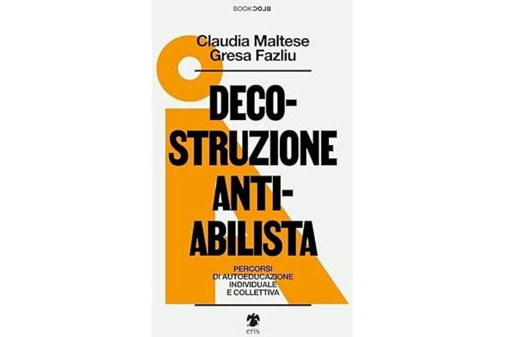 Decostruzione antiabilista. Percorsi di autoeducazione individuale e collettivaione personale e collettiva