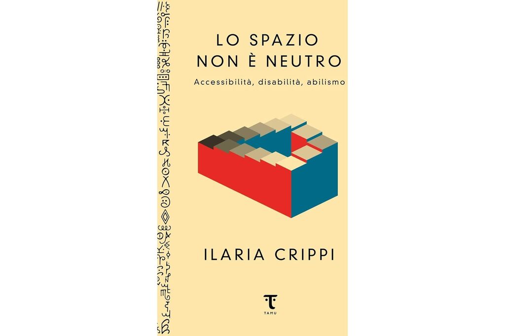 Spazio non è neutro. Accessibilità, disabilità, abilismo